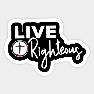 Live Righteous Dark Background Sticker